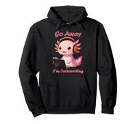 Funny Axolotls Go Away I'm Introverting Cute Kawaii Axolotl Sweat à Capuche