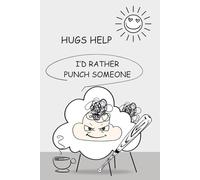 Funny Baa Notes: HUGS HELP - I’D RATHER PUNCH SOMEONE: A sarcastic notebook for those who’ve had enough of hugs, humans, and helpful advice.
