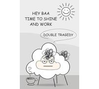Funny Baa Notes: Time to Shine and Work - Double Tragedy: A notebook for all who greet responsibilities with a heavy sigh and coffee in hand.