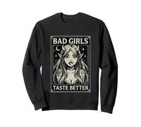 Funny Bad Girls Goût Better Saying Sarcastique Sweatshirt