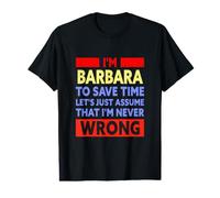 Funny Barbara ne se Trompe jamais T-Shirt Graphique avec Valeur