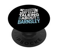 Funny Barnsley Warning may start talk about Barnsley PopSockets PopGrip Adhésif