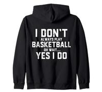 Funny Basketball Blague Sports Don't Always Play Basketball Sweat à Capuche