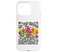 Funny Bday Gnomes for Women Did You GNOME Its My Birthday Coque pour iPhone 15 Pro Max