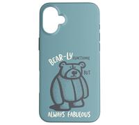 Funny Bear Pun Bear-LY Fonctionnel Always Fabulous Coque pour iPhone 16 Plus