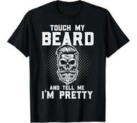 Funny Beard Quote Touch My Beard and Tell Me I'm Pretty T-Shirt Black XXL