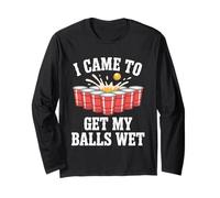 Funny Beer Pong I Came to Get My Balls Wet Funny Beer Humor Manche Longue