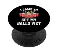 Funny Beer Pong I Came to Get My Balls Wet Funny Beer Humor PopSockets PopGrip Adhésif