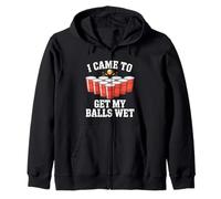 Funny Beer Pong I Came to Get My Balls Wet Funny Beer Humor Sweat à Capuche