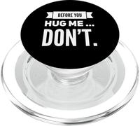 Funny Before You Hug Me Don't Sarcastic Introvert Mood Citation PopSockets PopGrip pour MagSafe