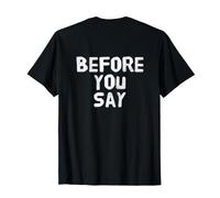 Funny Before You Say Funny Text Messages Funny Humour Citations T-Shirt
