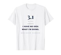 Funny Beginner Runner 3.1 Miles No Idea What I'm Doing Bleu T-Shirt