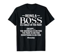 Funny Being Boss est Une journée pour Les patrons de Walk in The Park T-Shirt