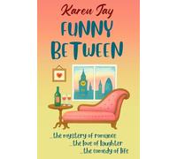 Funny Between: ...the mystery of romance...the love of laughter...the comedy of life