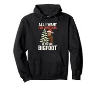 Funny Bigfoot « All I Want for Christmas is to See Bigfoot » Sweat à Capuche