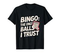 Funny Bingo The Only Balls I Trust Bingo T-Shirt Graphique avec Valeur