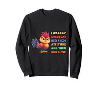 Funny Bird Grumpy Rooster Sarcastic Quote Chicken Humor Joke Sweatshirt