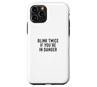 Funny Blink Twice If You're in Danger Joke Coque pour iPhone 11 Pro