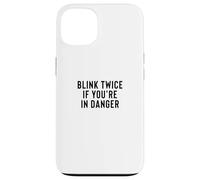 Funny Blink Twice If You're in Danger Joke Coque pour iPhone 13