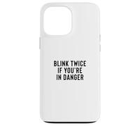 Funny Blink Twice If You're in Danger Joke Coque pour iPhone 13 Pro Max