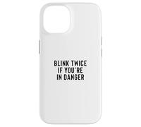Funny Blink Twice If You're in Danger Joke Coque pour iPhone 14