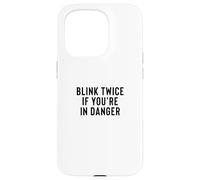 Funny Blink Twice If You're in Danger Joke Coque pour iPhone 15 Pro