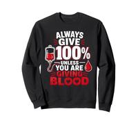 Funny Blood Donor Donating Blood Phlebotomy Joke Give Blood Sweatshirt