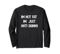 Funny Body Positive Design I’m Not Fat I’m Just Anti Skinny Manche Longue