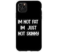 Funny Body Positive Design I’m Not Fat I’m Just Not Skinny Coque pour iPhone 11 Pro Max