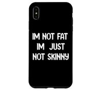 Funny Body Positive Design I’m Not Fat I’m Just Not Skinny Coque pour iPhone XS Max