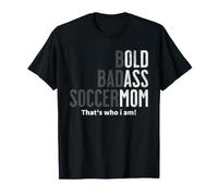 Funny Bold Badass Soccer Mom Sports Mama Sideline Humour Gag T-Shirt
