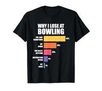 Funny Bowling Humor Why I Lose at Bowling T-Shirt