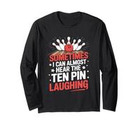 Funny Bowling Saying Ten Pin Rire Sarcastique Manche Longue