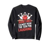 Funny Bowling Saying Ten Pin Rire Sarcastique Sweatshirt