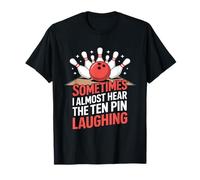 Funny Bowling Saying Ten Pin Rire Sarcastique T-Shirt
