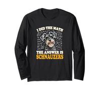 Funny Boys Girls Kids I Did The Math Answer Schnauzers Lover Manche Longue
