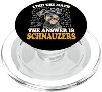 Funny Boys Girls Kids I Did The Math Answer Schnauzers Lover PopSockets PopGrip pour MagSafe