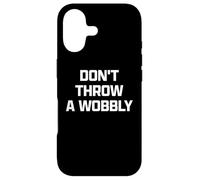 Funny British Phrase Don't Throw A Wobbly Coque pour iPhone 17