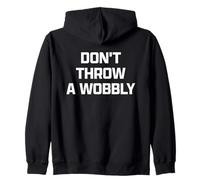 Funny British Phrase Don't Throw A Wobbly Sweat à Capuche