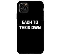 Funny British Phrase Each to Their Own Coque pour iPhone 11 Pro Max