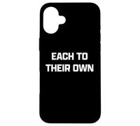 Funny British Phrase Each to Their Own Coque pour iPhone 16 Plus