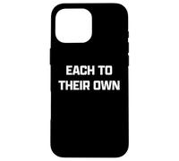 Funny British Phrase Each to Their Own Coque pour iPhone 16 Pro Max