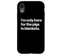 Funny British Phrase I'm Only Here for The Pigs in Blankets Coque pour iPhone XR