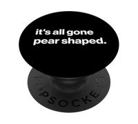 Funny British Phrase It's All Gone Pear Shaped PopSockets PopGrip Adhésif
