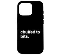 Funny British Saying Chuffed to Bits Coque pour iPhone 16 Pro