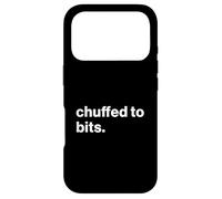 Funny British Saying Chuffed to Bits Coque pour iPhone 17 Pro