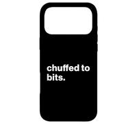 Funny British Saying Chuffed to Bits Coque pour iPhone 17 Pro Max