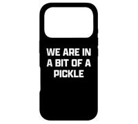 Funny British Slang A Bit of A Pickle Coque pour iPhone 17 Pro