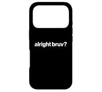 Funny British Slang Alright Bruv? Coque pour iPhone 17 Pro