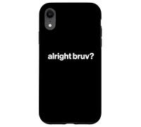 Funny British Slang Alright Bruv? Coque pour iPhone XR